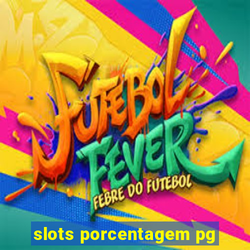 slots porcentagem pg